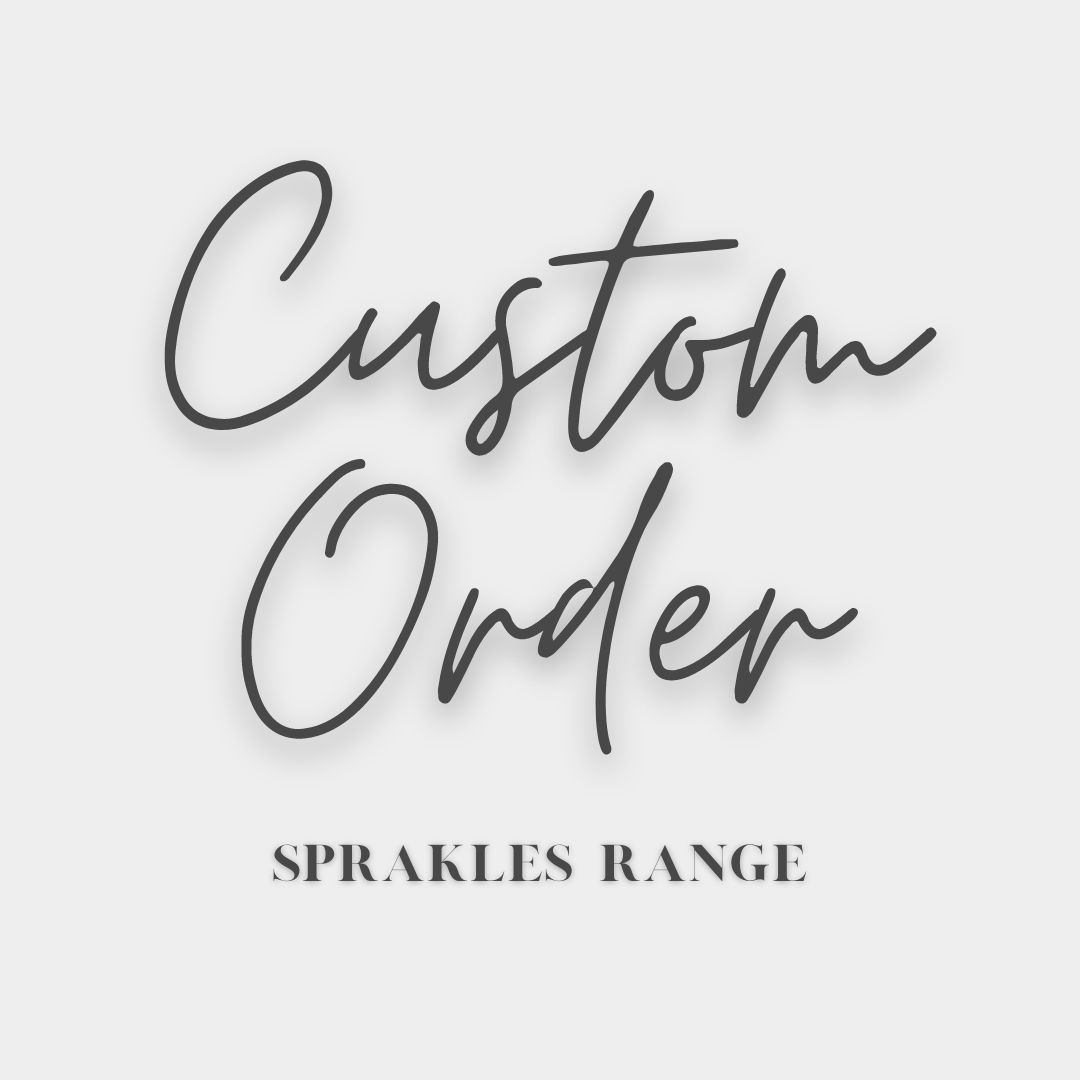 Sparkles Range Custom Order